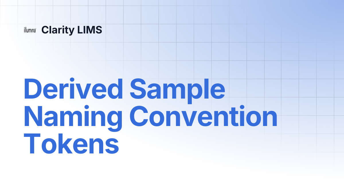 Derived Sample Naming Convention Tokens | Clarity LIMS v6.2 & Lablink ...